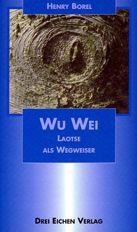 Henri Borel - Wu-Wei. Laotse als Wegweiser - Preis vom 12.10.2026 11:37:12 h