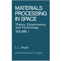 Materials Processing in Space, Fachbücher von Liya L. Regel