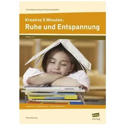 Kreative 5 Minuten: Ruhe und Entspannung, Schulbücher von Petra Mönning