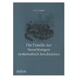 Die Familie der Seeschlangen systematisch beschrieben, Fachbücher von J. G. Fischer