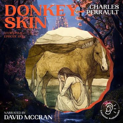 Donkey-Skin (Story Time, Episode 199) - Charles Perrault, Audio, 9783711928757