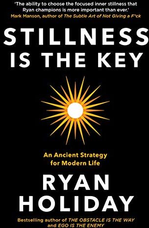 Ryan Holiday - Stillness is the Key: An Ancient Strategy for Modern Life - Preis vom 10.10.2026 11:48:34 h