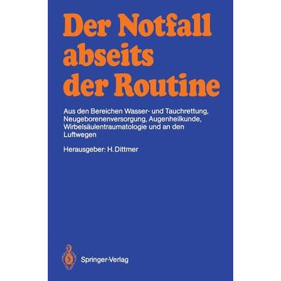 Der Notfall abseits der Routine, Taschenbuch von , Springer Berlin, 978-3-540-51668-2