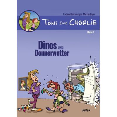 Toni und Charlie, Taschenbuch von Marcus Repp, Marcus Repp, 978-3-00-078681-5