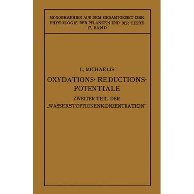 Oxydations-Reductions-Potentiale, Taschenbuch von Leonor Michaelis, Springer Berlin, 978-3-662-34821-5