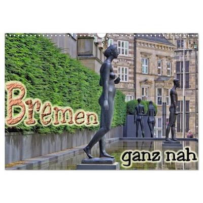 Bremen ganz nah (Wandkalender 2027 DIN A3 quer), CALVENDO Monatskalender