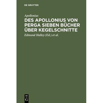 Des Apollonius von Perga sieben Bücher über Kegelschnitte, Gebundene Ausgabe von Apollonius, De Gruyter, 978-3-11-129805-4
