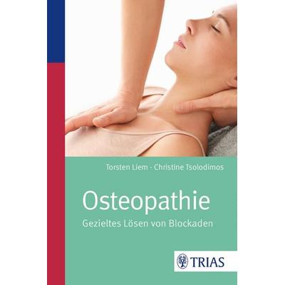 Osteopathie, Taschenbuch von Torsten Liem,Christine Tsolodimos, TRIAS, 978-3-432-10284-9