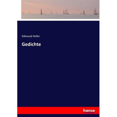 Gedichte, Taschenbuch von Edmund Hofer, Hansebooks, 978-3-7434-3427-1