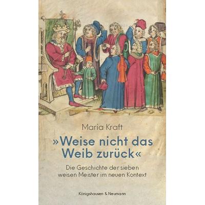 »Weise nicht das Weib zurück«, Taschenbuch von Maria Kraft, Königshausen u. Neumann, 978-3-8260-7129-4