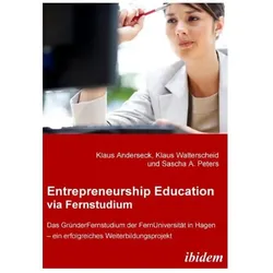 Entrepreneurship Education via Fernstudium, Fachbücher von Sascha A. Peters, Klaus Anderseck, Klaus Walterscheid