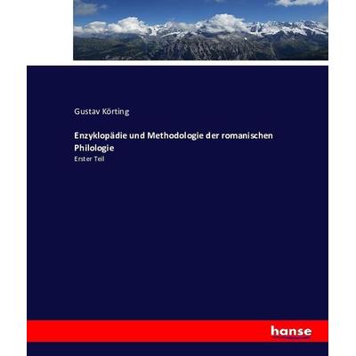 Enzyklopädie und Methodologie der romanischen Philologie, Taschenbuch von Gustav Körting, Hansebooks, 978-3-7434-4421-8