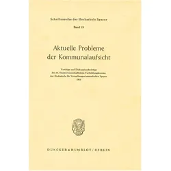 Aktuelle Probleme der Kommunalaufsicht., Fachbücher von Duncker & Humblot