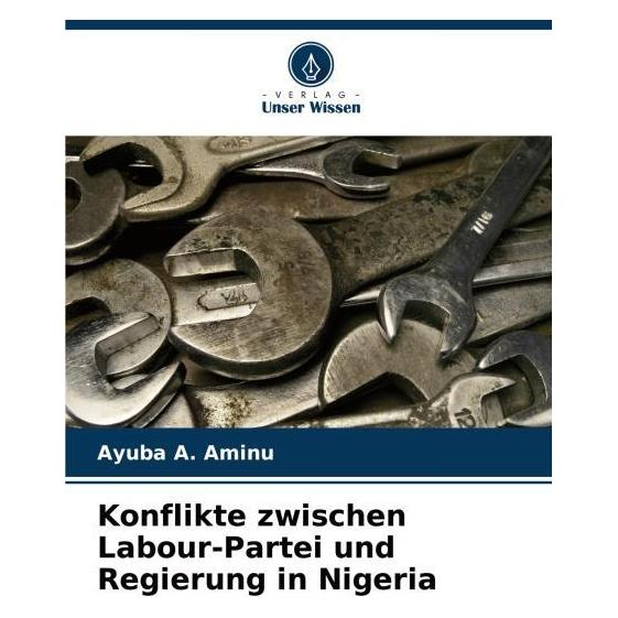 Umbreit Konflikte zwischen Labour-Partei und Regierung in Nigeria (Deutsch, Softcover, Ayuba A Aminu) (63599244)