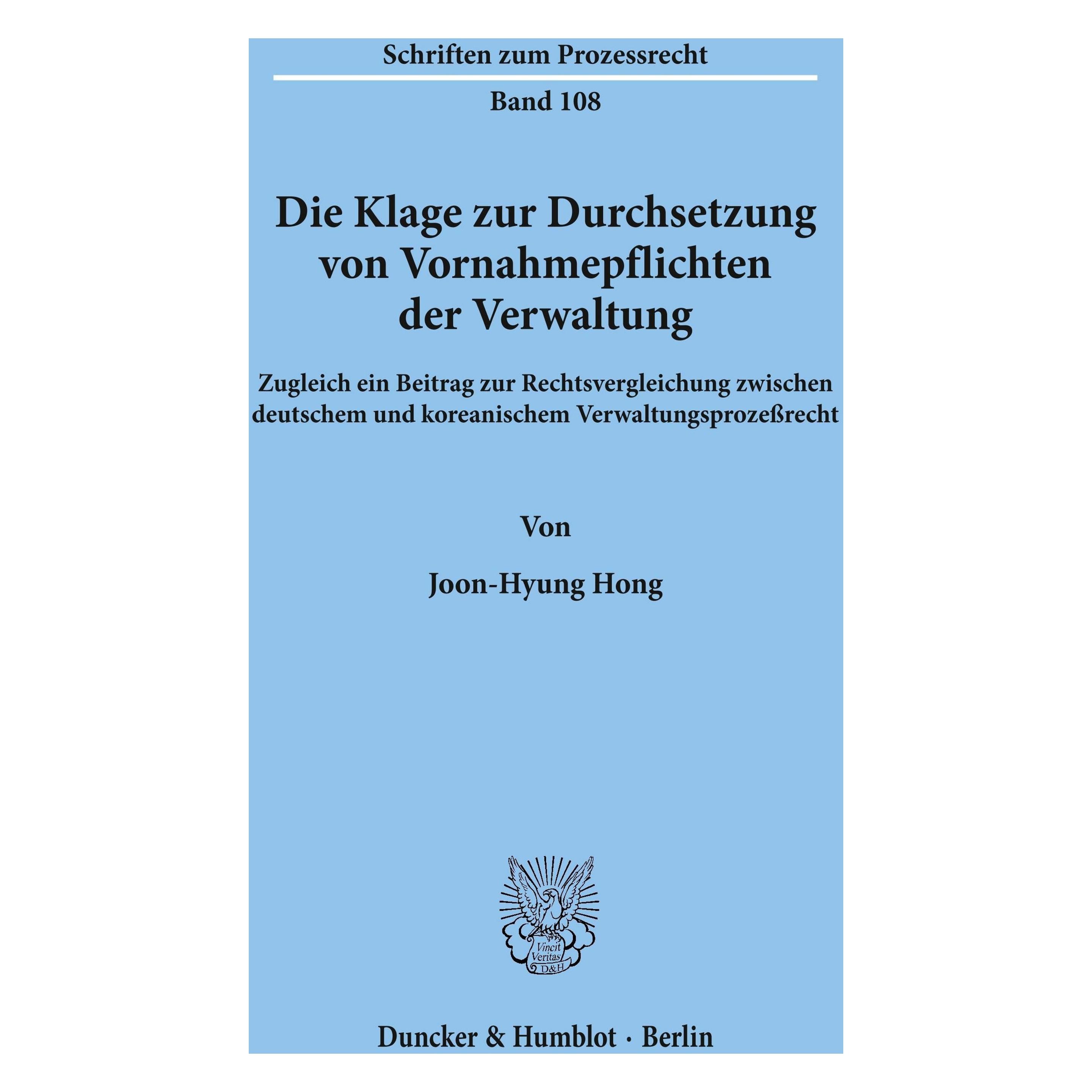 Duncker & Humblot Die Klage zur Durchsetzung von Vornahmepflichten der Verwaltung. (Deutsch, Softcover, Joon-Hyung Hong) (55339576)