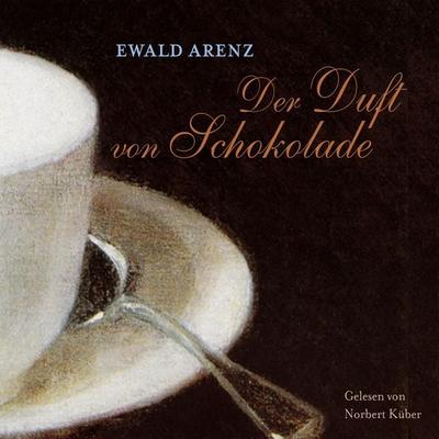 Der Duft von Schokolade - Ewald Arenz, Audio, 9783869135724