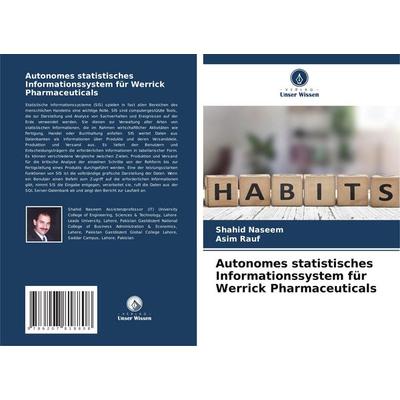 Autonomes statistisches Informationssystem für Werrick Pharmaceuticals, Taschenbuch von Shahid Naseem,Asim Rauf, Verlag Unser Wissen,