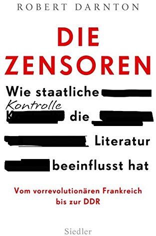 Robert Darnton - Die Zensoren: Wie staatliche Kontrolle die Literatur beeinflusst hat - Preis vom 30.09.2026 22:30:23 h