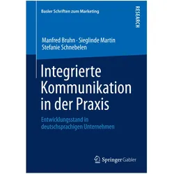 Integrierte Kommunikation in der Praxis, Fachbücher von Sieglinde Martin, Stefanie Schnebelen, Manfred Bruhn