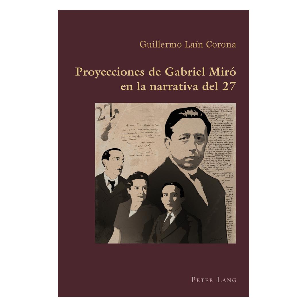 Peter Lang Proyecciones de Gabriel Miró en la narrativa del 27 (Spanisch, Softcover, Guillermo Lain Corona) (56026189)