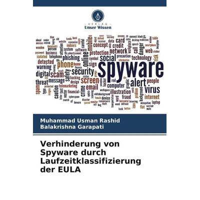 Verhinderung von Spyware durch Laufzeitklassifizierung der EULA, Taschenbuch von Muhammad Usman Rashid,Balakrishna Garapati, Verlag Unser Wissen,