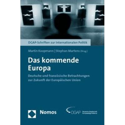 Das kommende Europa, Taschenbuch von Martin Koopmann,Stephan Martens, Nomos, 978-3-8329-3265-7