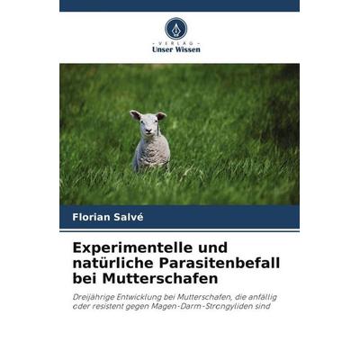 Experimentelle und natürliche Parasitenbefall bei Mutterschafen, Taschenbuch von Florian Salvé, Verlag Unser Wissen