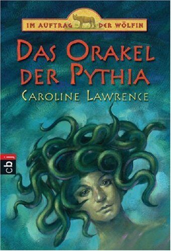 Caroline Lawrence - Im Auftrag der Wölfin - Das Orakel der Pythia: Band 10: BD 10 - Preis vom 30.09.2026 22:30:23 h