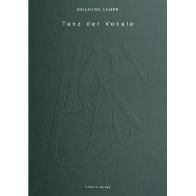 Tanz der Vokale, Taschenbuch von Reinhard Ammer, Schillo Verlag, 978-3-944716-16-9
