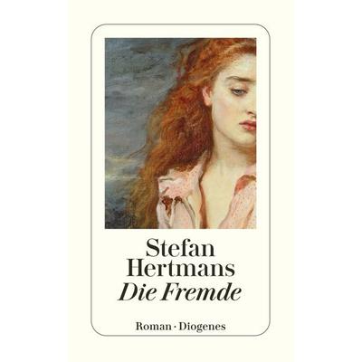 Die Fremde, Taschenbuch von Stefan Hertmans, Diogenes Verlag AG