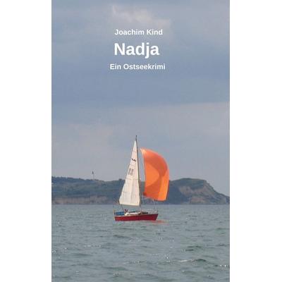 Nadja, Taschenbuch von Joachim Kind, BoD – Books on Demand, 978-3-7693-2572-0