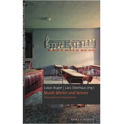 Musik lehren und lernen, Fachbücher von Lukas Bugiel, Lars Oberhaus