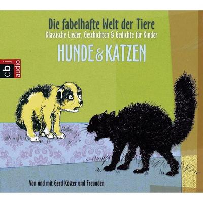 Die fabelhafte Welt der Tiere - Hunde & Katzen - Gerd Köster, Audio, 9783837109788