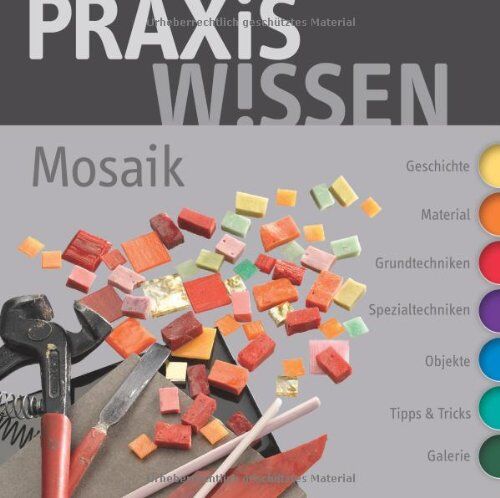 Bruno Rodi - PraxisWissen Mosaik: Geschichte-Material-Grundtechniken-Spezialtechniken-Objekte-Tipps und Tricks-Galerie - Preis vom 04.10.2026 03:51:26 h
