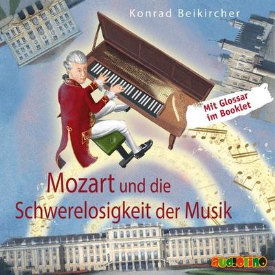 Mozart und die Schwerelosigkeit der Musik - Konrad Beikircher, Audio, 4057664485403