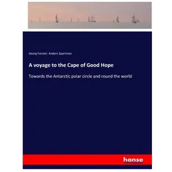 A voyage to the Cape of Good Hope, Ratgeber von Georg Forster, Anders Sparrman