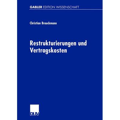 Restrukturierungen und Vertragskosten, Taschenbuch von Christian Brauckmann, Deutscher Universitätsverlag, 978-3-8244-7354-0