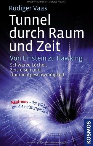 Rüdiger Vaas - Tunnel durch Raum und Zeit: Von Einstein zu Hawking: Schwarze Löcher, Zeitreisen und Überlichtgeschwindigkeit - Preis vom 09.10.2026 07:28:09 h