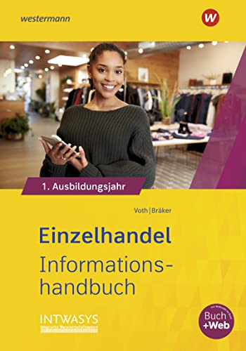 Heinz-Jörg Bräker - Einzelhandel nach Ausbildungsjahren: 1. Ausbildungsjahr Informationshandbuch (Informationshandbuch und Lernsituationen Einzelhandel: nach Ausbildungsjahren) - Preis vom 09.10.2026 07:28:09 h