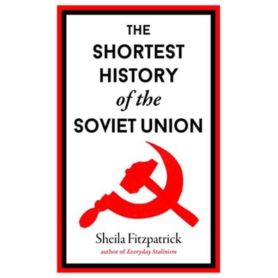 The Shortest History of the Soviet Union, Gebundene Ausgabe von Sheila Fitzpatrick, Old Street Publishing, 978-1-913083-15-1