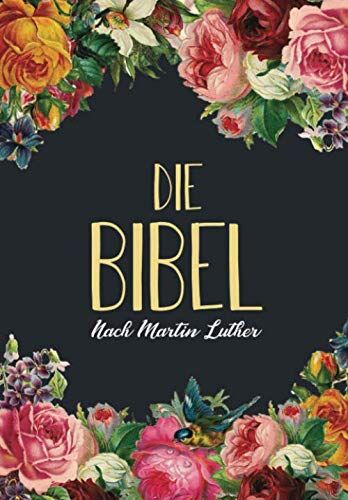 Martin Luther - DIE BIBEL: GESCHENKAUSGABE 2020 I ALTES UND NEUES TESTAMENT NACH MARTIN LUTHER 1912 I VOLLSTÄNDIGE DEUTSCHE GESAMTAUSGABE I DIE HEILIGE SCHRIFT - Preis vom 09.10.2026 07:28:09 h