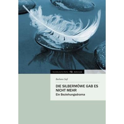 Die Silbermöwe gab es nicht mehr, Taschenbuch von Barbara Sass, Tredition, 978-3-8495-0163-1