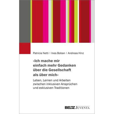 »Ich mache mir einfach mehr Gedanken über die Gesellschaft als über mich«, Taschenbuch von Patricia Netti,Ines Boban,Andreas Hinz, Juventa Verlag ein