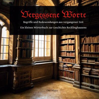 Vergessene Worte, Taschenbuch von Olaf Manke, BoD – Books on Demand, 978-3-7597-4319-0