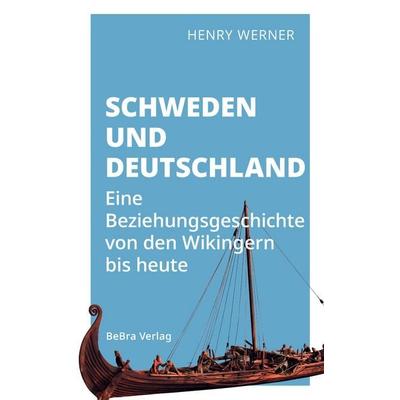 Schweden und Deutschland, Taschenbuch von Henry Werner, Bebra verlag, 978-3-89809-260-9