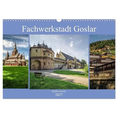 Fachwerkstadt Goslar (Wandkalender 2027 DIN A3 quer), CALVENDO Monatskalender
