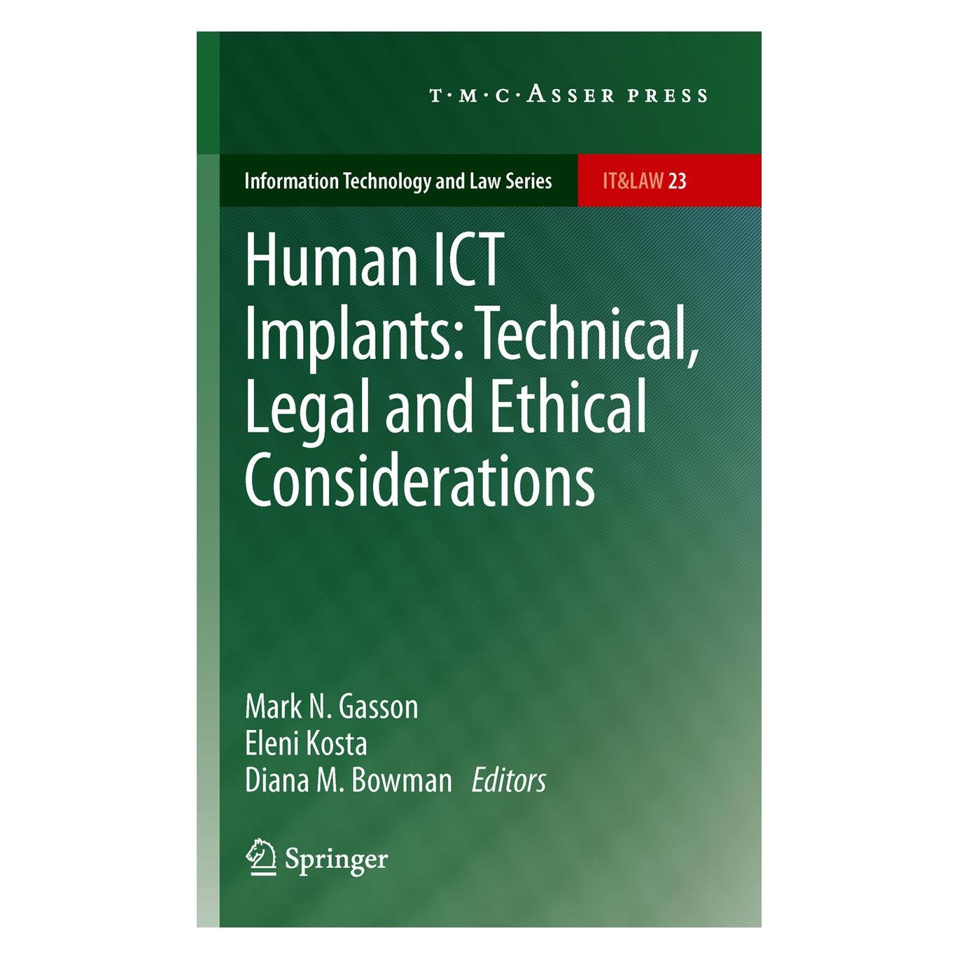 Springer Human ICT Implants: Technical, Legal and Ethical Considerations (Englisch, Softcover, Diana M. Bowman, Eleni Kosta, Mark N. Gasson) (55559262)