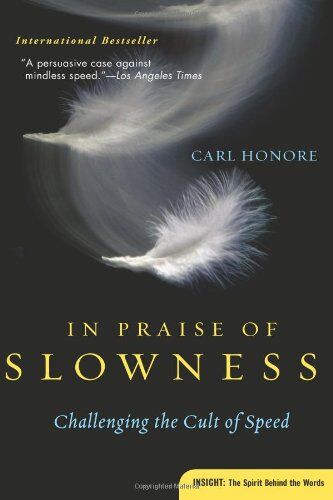 Carl Honoré - In Praise of Slowness: Challenging the Cult of Speed (Plus) - Preis vom 10.10.2026 11:48:34 h
