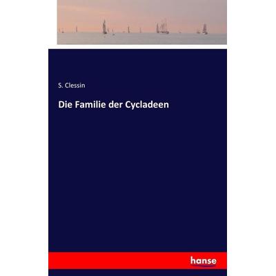 Die Familie der Cycladeen, Taschenbuch von S. Clessin, Hansebooks, 978-3-7428-5764-4