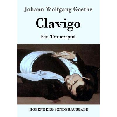 Clavigo, Taschenbuch von Johann Wolfgang von Goethe, Hofenberg, 978-3-8430-9033-9